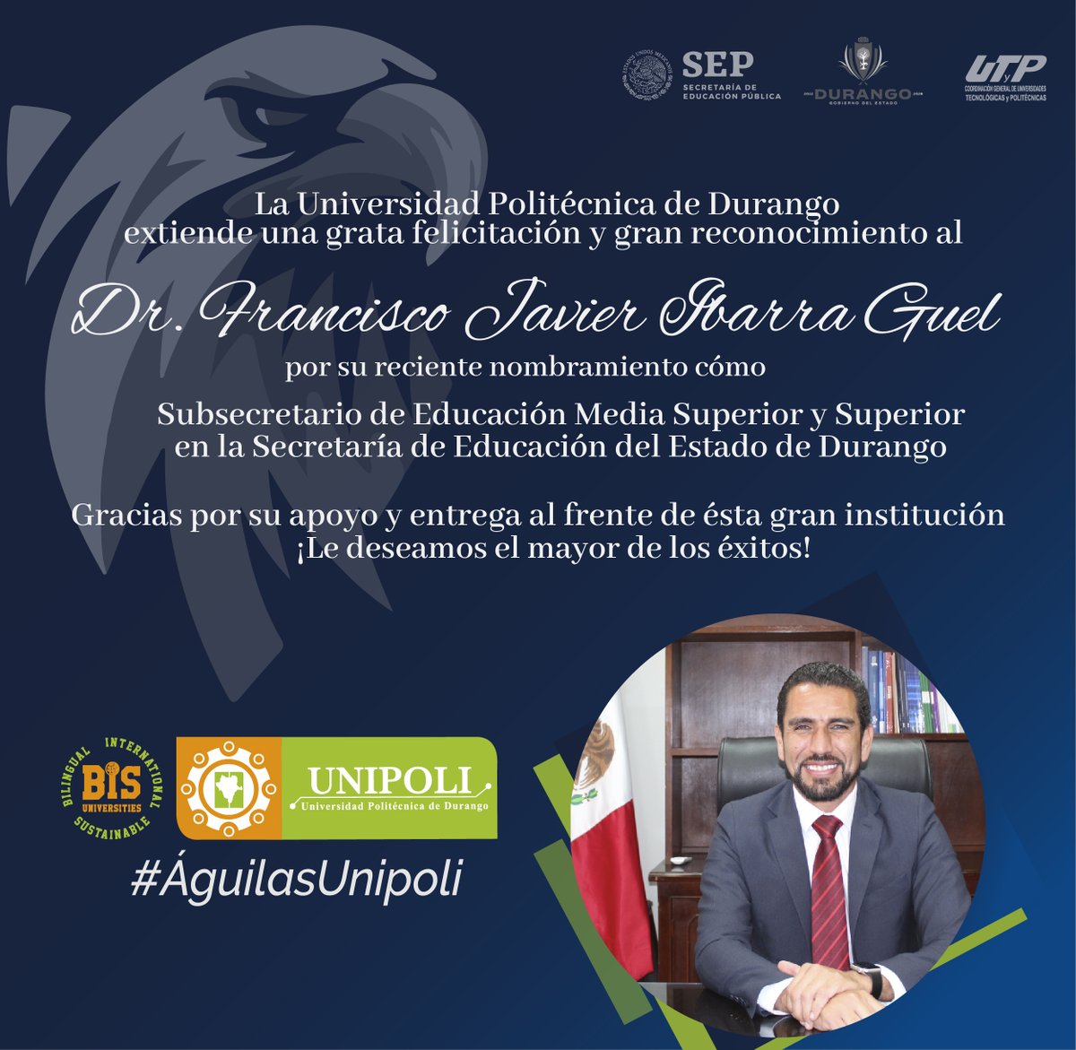 Desde la @UNIPOLIDgo extendemos una gran felicitación y reconocimiento al Dr. <a href="/FcoIbarraGuel/">Francisco Javier Ibarra Guel</a> por su nombramiento como Titular de las SEMSYS en la <a href="/SEED_Dgo/">Secretaría de Educación del Estado de Durango</a> ¡Le deseamos el mayor de los éxitos! #aguilasunipoli