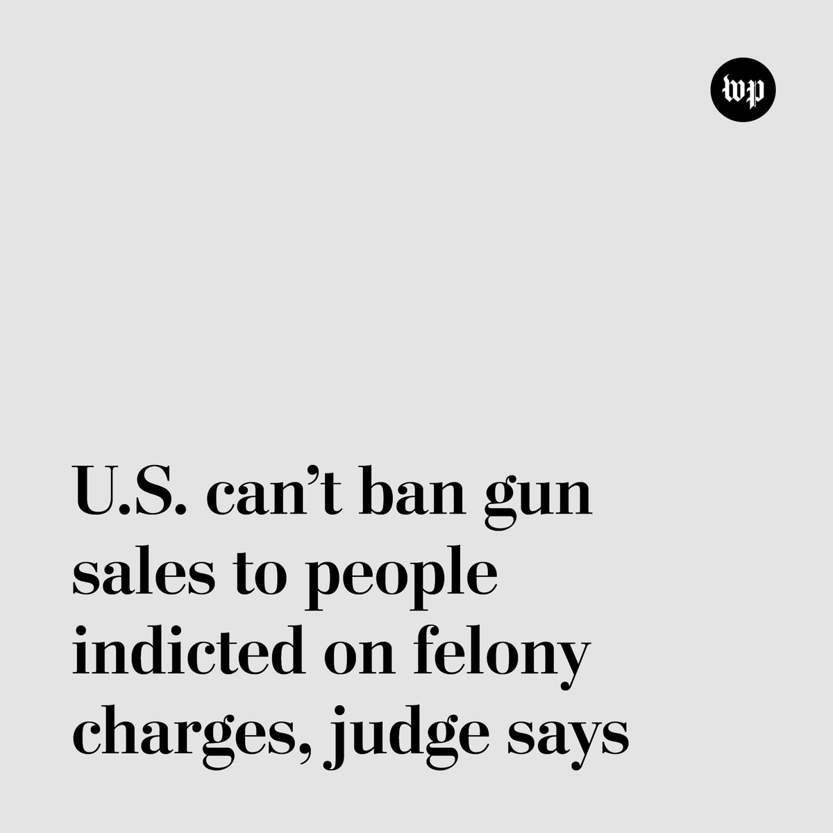 washingtonpost's tweet photo. A federal law barring people under felony indictment from purchasing guns is unconstitutional, a federal judge in Texas ruled Monday in an early test of a watershed decision by the U.S. Supreme Court expanding firearm access. https://t.co/kmmLxr9obD https://t.co/XrWWXo6Z7R
