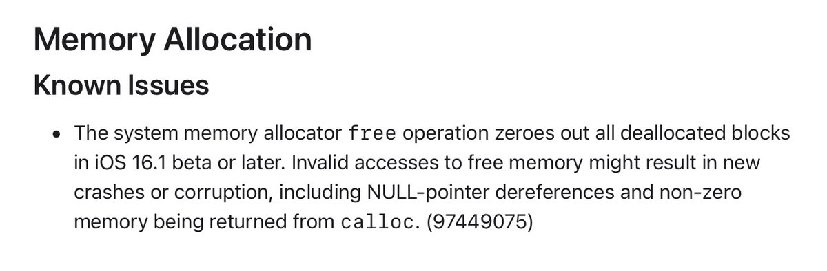 marcoarment's tweet photo. Wow. Pretty big low-level change in iOS 16.1 beta 2:

free() now zeros the freed memory.

I love this, frankly, but I bet it’s going to uncover a good deal of bugs and crashes that worked until now because of luck. https://t.co/A24om0Erh9