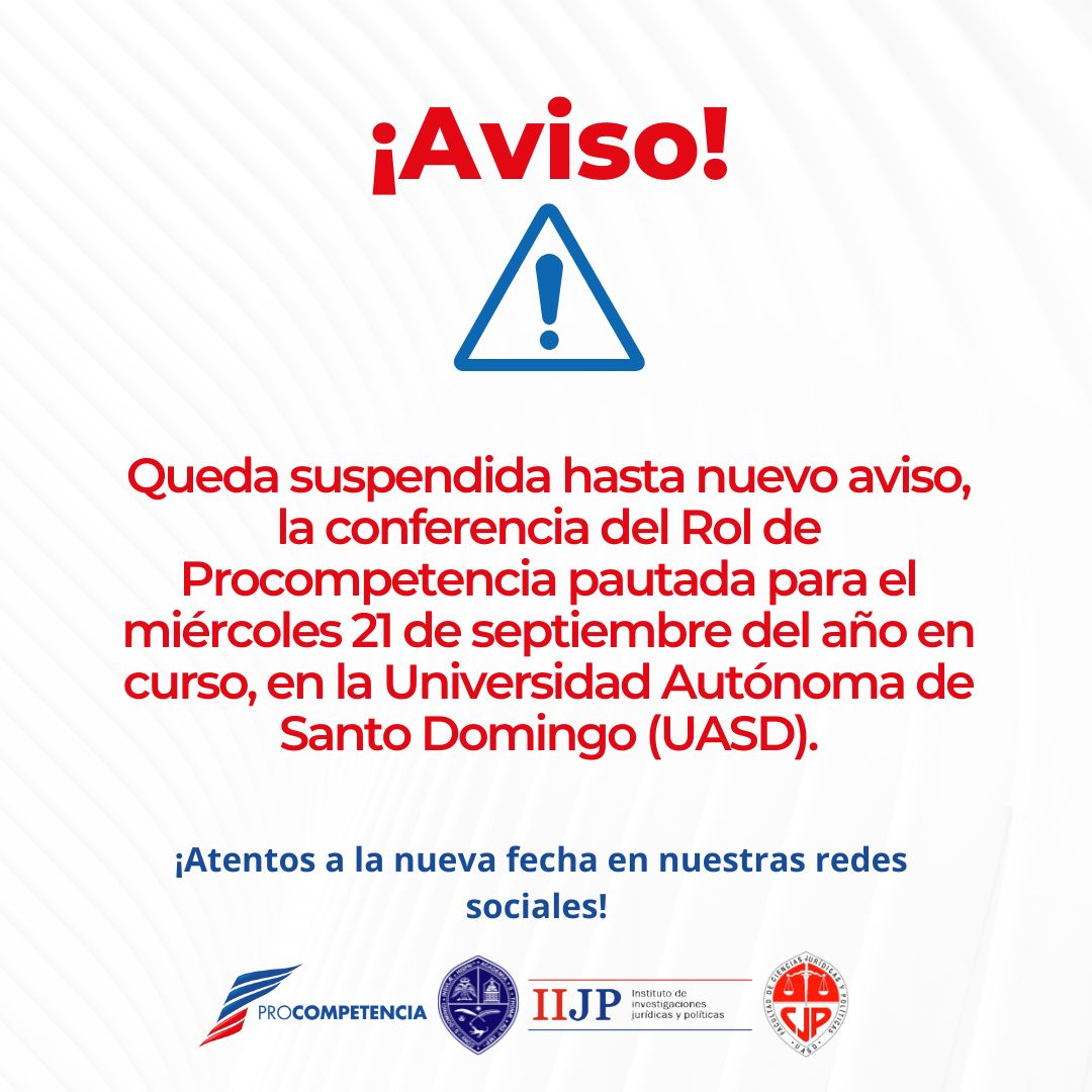 📌 ¡IMPORTANTE!

Anunciamos por esta vía la suspensión de la conferencia sobre: “El Rol de la Comisión Nacional de Defensa de la Competencia en un Estado Social y Democrático de Derecho.” Pautada para mañana miércoles 21 de septiembre, en la <a href="/UniversidadUASD/">Universidad UASD</a> junto a <a href="/Fcjp_Uasd/">Facultad de Ciencias Jurídicas y Políticas-UASD-</a>