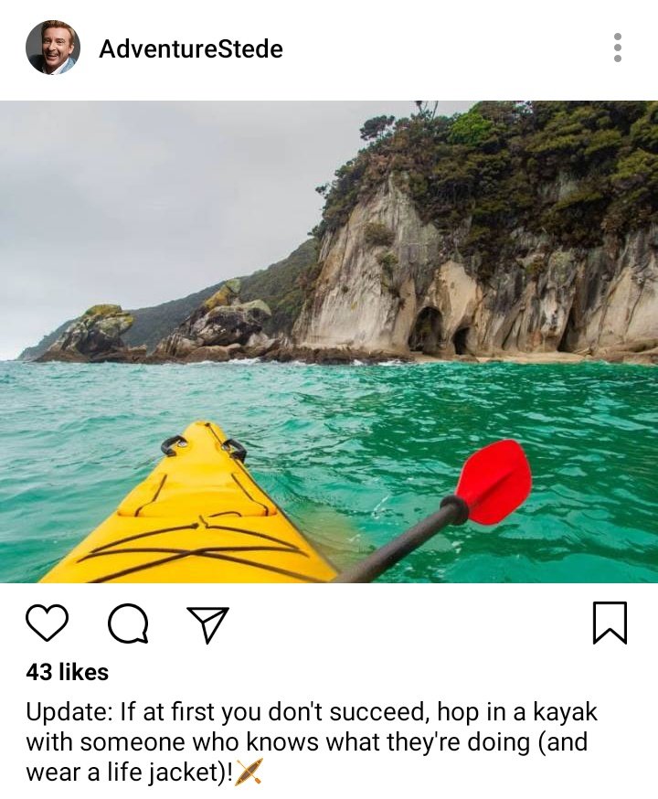 Stede's IG: Picture of Kayak and shoreline from kayakers pov
Caption: update: If at first you don't succeed, get in a kayak with someone who knows what they're doing (and wear a life jacket)!🛶