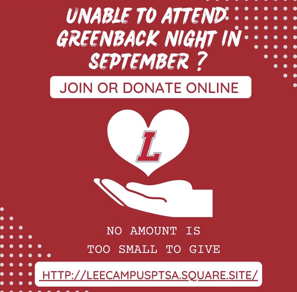 Greenback is tonight! Unable to attend visit our site to donate leecampusptsa.square.site