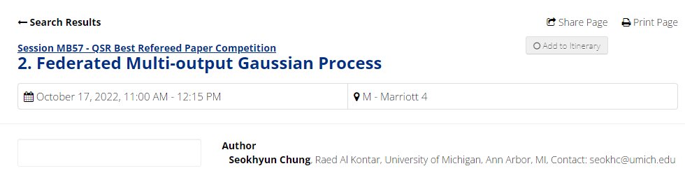 Our paper "Federated Multi-output Gaussian Processes" has been nominated as a finalist for the QSR Best paper competition at 2022 INFORMS Annual Meeting!

Looking forward to presenting our work at the conference. 

Session ID: MB57 (Oct. 17, 11:00am)
<a href="/umichioe/">U-M Industrial and Operations Engineering</a> <a href="/raedkontar/">Raed Al Kontar</a>