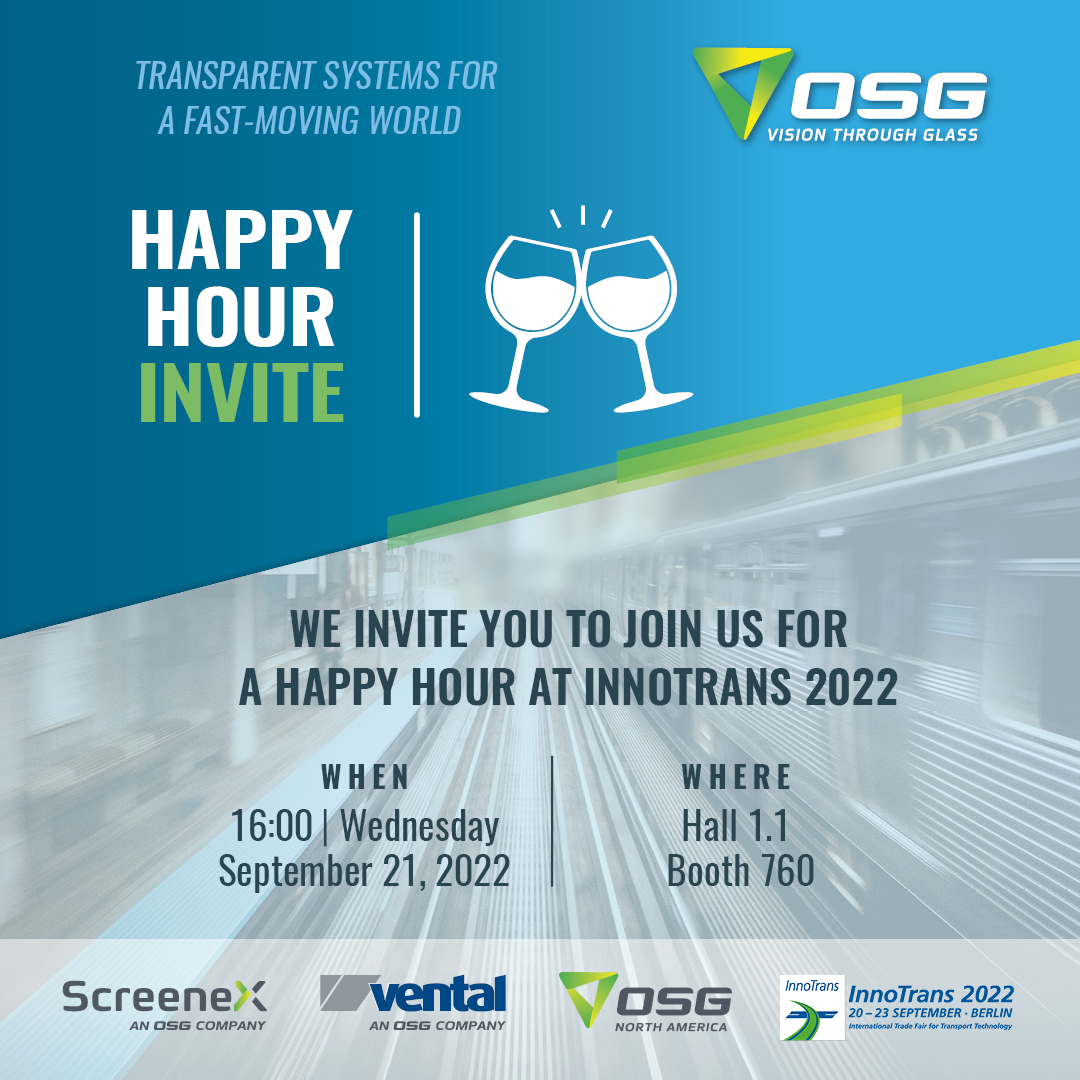 OSGSafetyGlass's tweet photo. Visiting #InnoTrans2022? Join us for a Happy Hour on Tuesday, September 21, 2022. Our Happy Hour begins at 16:00 at Hall 1.1 Booth 760. #ScreeneX OSG - Oran Safety Glass https://t.co/5asiPBkIPi