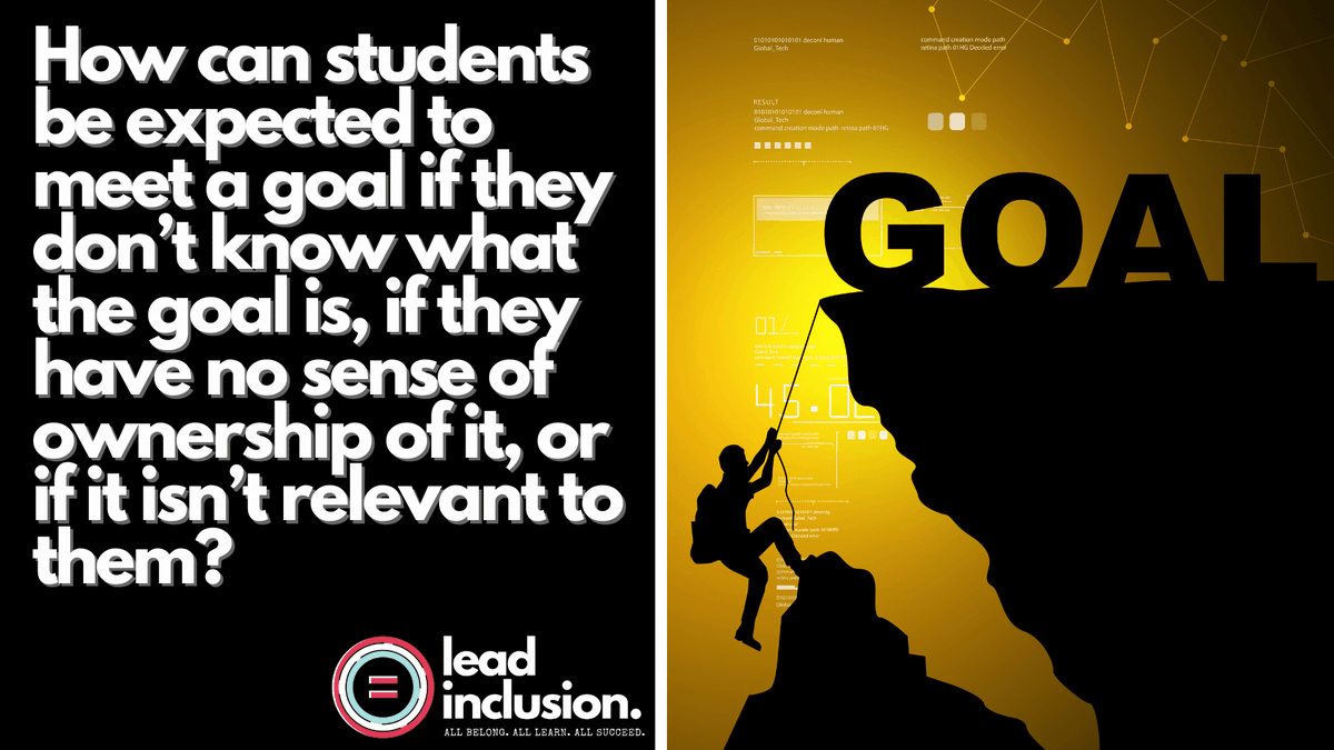 leeannjung's tweet photo. How can students be expected to meet a goal if they don’t know what the goal is, if they have no sense of ownership of it, or if it isn’t relevant to them? #LeadInclusion #EdChat #UDL #UDLchat #Inclusion #EdLeadership https://t.co/awmNuv0FyU