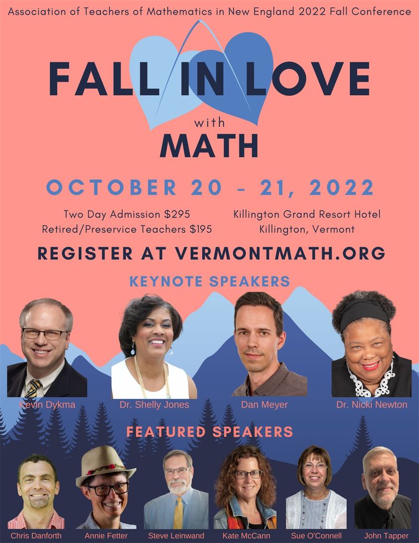 I am excited to be a  speaker at this year's ATMNE (Association of Teachers of Mathematics in New England) Conference in Killington on Oct. 20. If you are attending, please come up and say hello. To register or to view the program: vctm.wildapricot.org/event-4843840