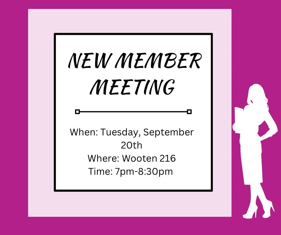 Good Afternoon Ladies! Our new member meeting is today at 7pm in Wooten 216.
We cannot wait to see you!