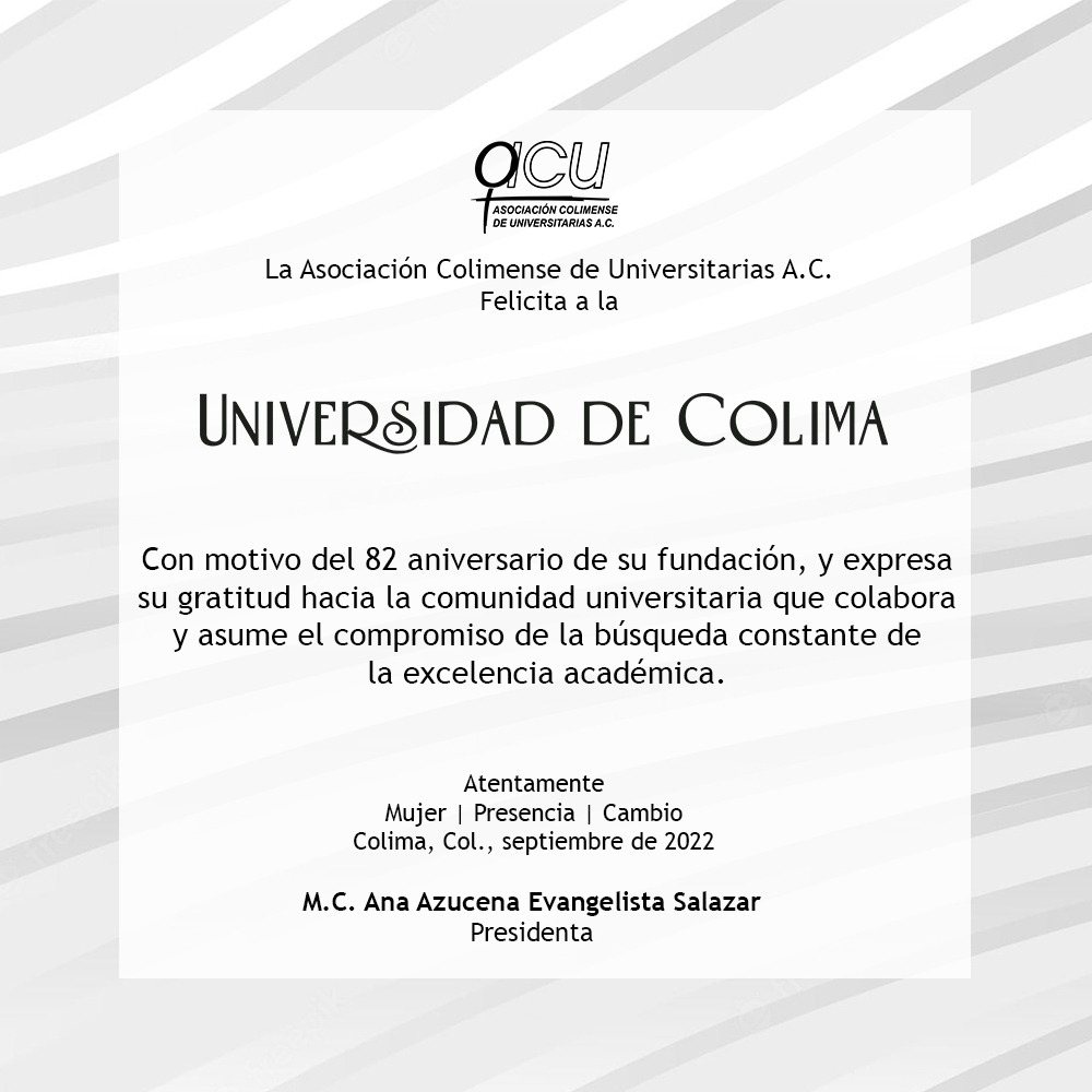 acu_colima's tweet photo. La Asociación Colimense de Universitarias A.C., felicita a la Universidad de Colima con motivo del 82 aniversario de su fundación, y expresa su gratitud hacia la comunidad universitaria que colabora y asume el compromiso de la búsqueda constante de la excelencia académica. https://t.co/farVPQqfvu