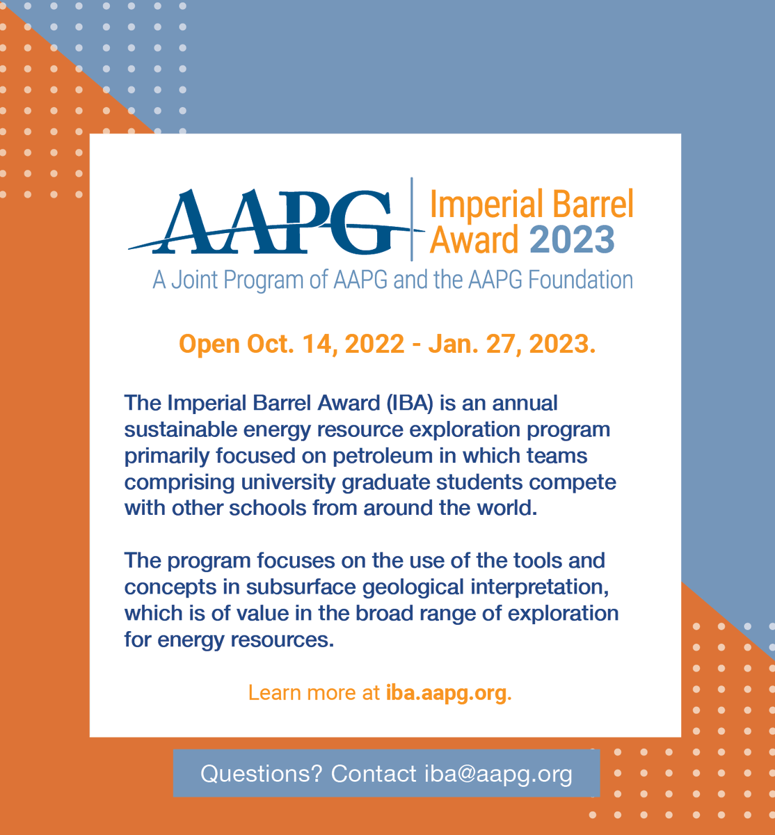 The 2022-23 Imperial Barrel Award (IBA) program opens Oct. 14. 
A joint program of AAPG and the AAPG Foundation, the prestigious IBA program allows teams of geoscience graduate students to compete with other schools from around the world.
 #IBA2023 #AAPG #AAPGFoundation