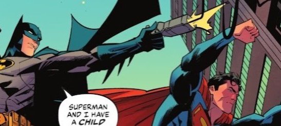 "Superman and i have a child" is not something i expected batman of all people to say