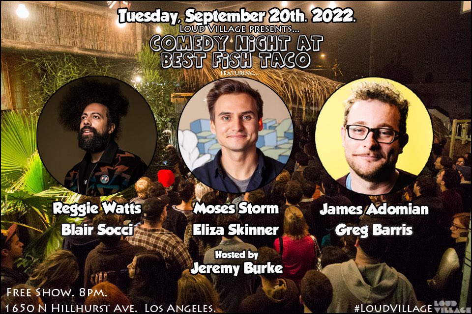 TONIGHT! Comedy Night at Best Fish Taco w/ <a href="/reggiewatts/">reggie watts</a> <a href="/MosesStorm/">mosesstorm</a> <a href="/JAdomian/">James Adomian</a> @blairsocci <a href="/elizaskinner/">Eliza Skinner</a> <a href="/gregbarris/">🍕Post Woke Wizard Wave Xennial🍕</a>! FREE Comedy in Los Feliz. 8pm. See you soon!