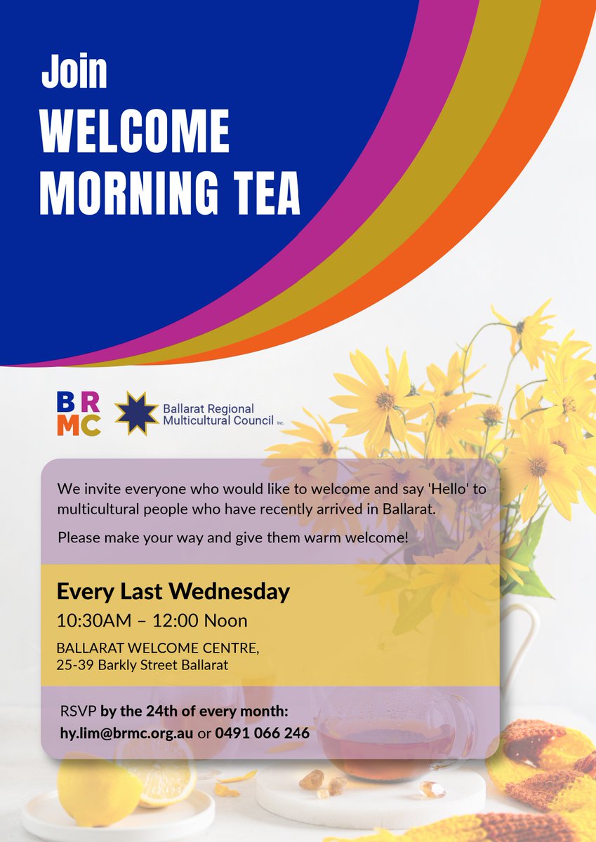BRMC Welcome Morning Tea
28 Sep, 10.30am - 12pm
Ballarat Welcome Centre, 25-39 Barkly St

Experience the Middle Eastern culture. Meet community members, learn about the etiquette of serving coffee from Kuwait and Arabic poetry.

RSVP by 26 Sep: hy.lim@brmc.org.au / 0491 066 247