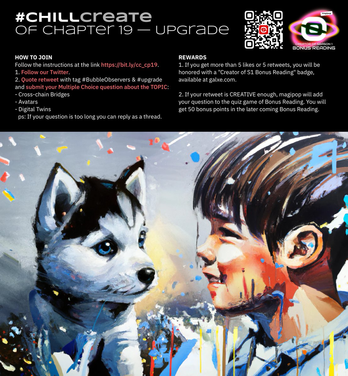 #ChillCreate
Design a Multiple Choice question about "CH.19 Upgrade" to get OAT!
Topic:
Cross-chain Bridges
Avatars
Digital Twins
If you're CREATIVE enough, magipop will add your question to the Bonus Reading and add you 50 points in CH.19!
bit.ly/cc_cp19
More details⬇️.