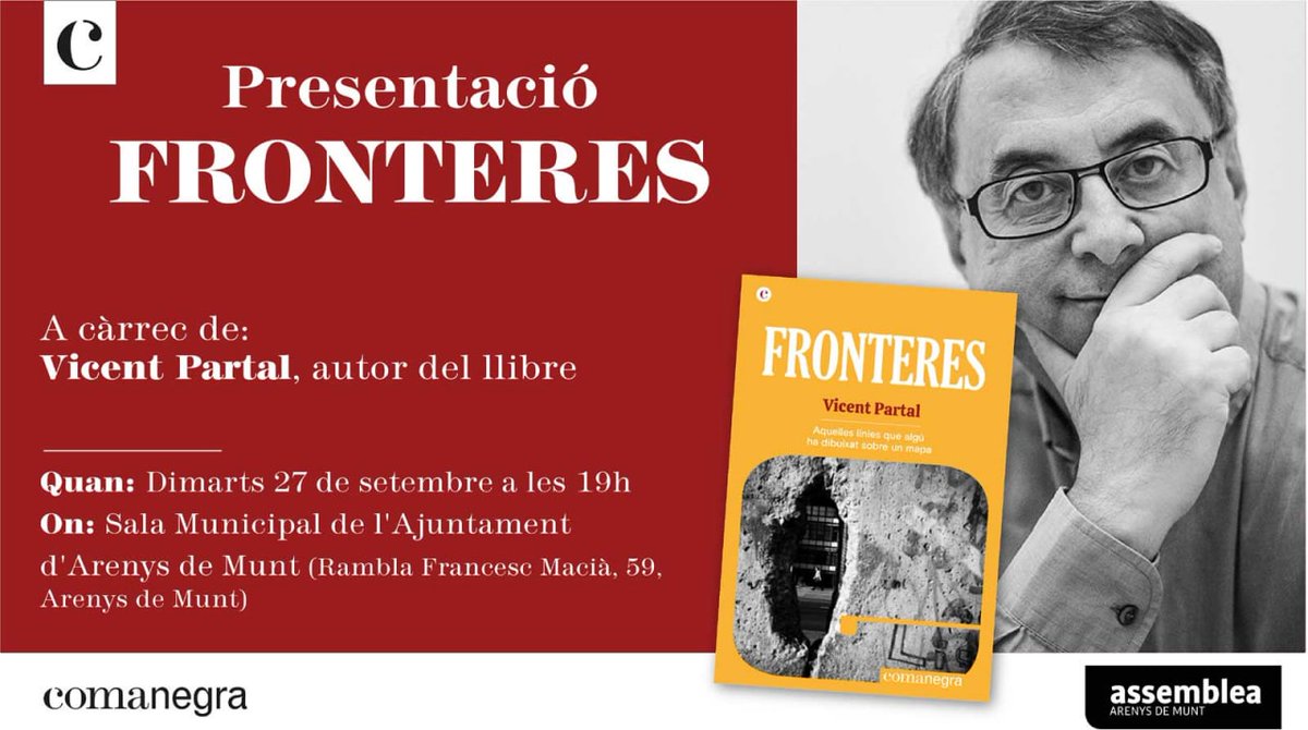 Dimarts 27 de setembre, a les 19 hores, a la Sala Municipal, en Vicent Partal presentarà el seu llibre "Fronteres", que versa sobre l'artificialitat de les fronteres per definir les nacions i com  els processos d'independència les han anat canviant.
No t'ho perdis!
#ArenysdeMunt