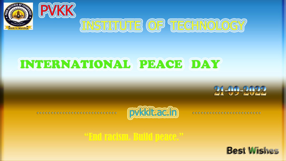 PVKKIT's tweet photo. The International Day of Peace is observed globally on September 21. The United National General Assembly marks the day by promoting ideals of peace among nations and people by observing non-violence and ceasefire for 24 hours. This year's theme is “End racism. Build peace.” https://t.co/Qp4WU6LCj5