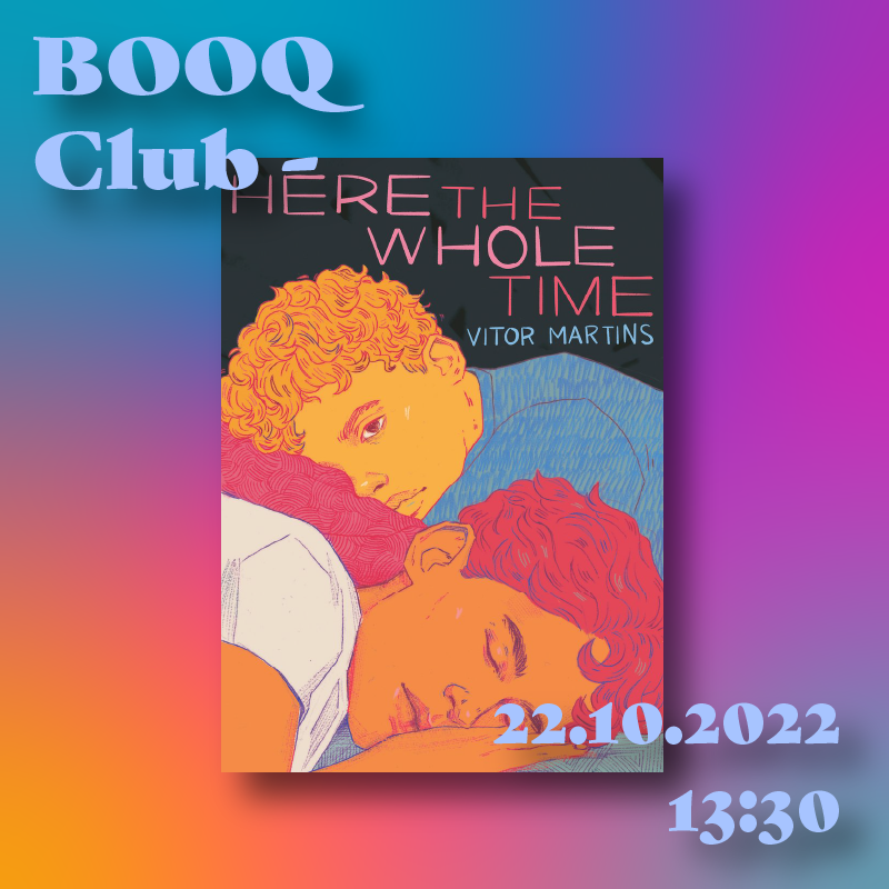 BOOQ Club is returning for another round!
Our next book will be ‘Here The Whole Time' by Vitor Martins.
Date: 22 October 2022
Time: 13:30 - 16:00
Sign up using this link: ow.ly/3XwP50KOGwP
OR
Email us at aanmelden@thehang-out070.nl