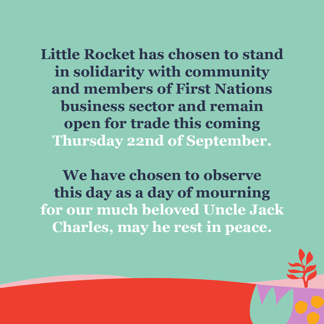 littlerocketau's tweet photo. We have chosen to stand in solidarity with community and members of First Nations business sector and remain open for trade this coming Thursday 22nd September.

We have chosen to observe this day as a day of mourning for our much beloved Uncle Jack Charles, may he rest in peace. https://t.co/bngPphOJ7x