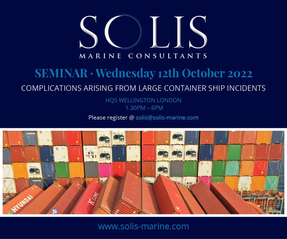 London in person seminar October 12th. We will consider complications arising from large container ship incidents. For an agenda and to reserve your seat please email solis@solis-marine.com #marine #ShippingNews #containers #maritime