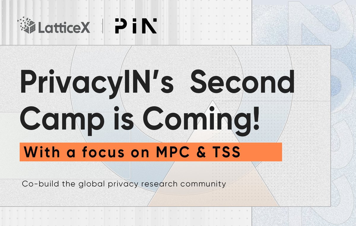 📢The 2nd #PrivacyIN Camp is coming！
👨‍🏫Lecturer: PROF.<a href="/wangxiao1254/">Xiao Wang</a>, PROF.Haiyang Xue, and @kyleSong15, Chief Product Officer of LatticeX. 

📖Courses:
- MPC Overview
- TSS Overview
- Best Practices for TSS Industrial Applications
- Open TSS Hands-on

🔥Sign up for the camp now!