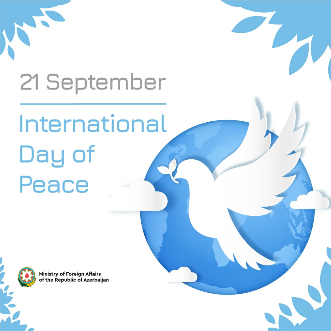 '#OTD we observe #InternationalDayofPeace🕊️ established by #UN in 1981. #Azerbaijan 🇦🇿 reiterates its support for sustainable #peace not only in our region but also worldwide. Long Live Absolute World Peace. #Peace2022 #PeaceDay