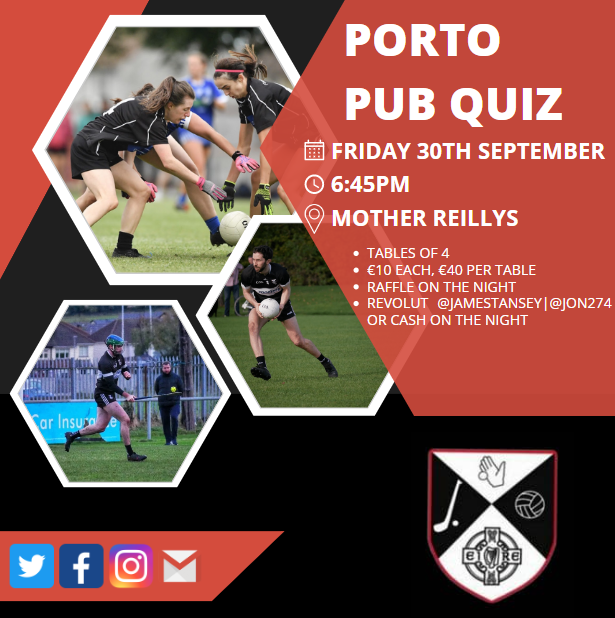 The Porto Pub Quiz on Fri 30th Sept in Mother Reillys! 

Kicking off at 6:45pm, (€10 per person) with some nice prizes to be raffled off. It will also be a chance to celebrate our Ladies Footballers' League promotion! 

Your support would be greatly appreciated. Any Q's DM us!