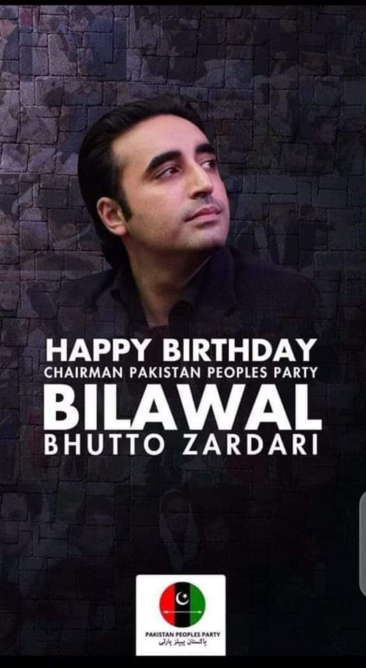 Happy birthday our dearest Chairman Bilawal Bhutto Zardari   