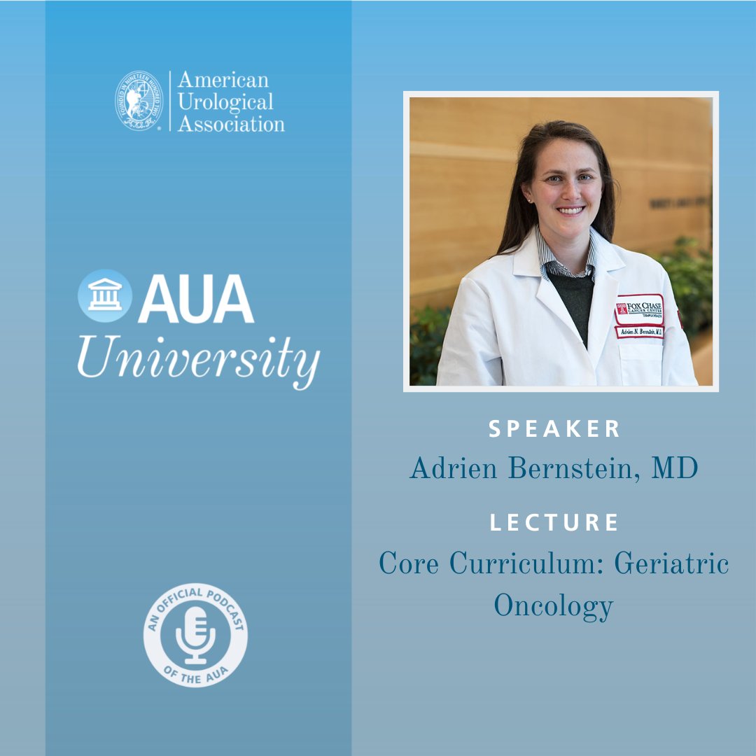 🚨New #AUAUniversity Podcast Alert🚨 Dr. Adrien Bernstein discusses 'Core Curriculum: Core Curriculum: Geriatric Oncology' @AdrienBernstein Listen Now🔊 bit.ly/AUAUPodcast