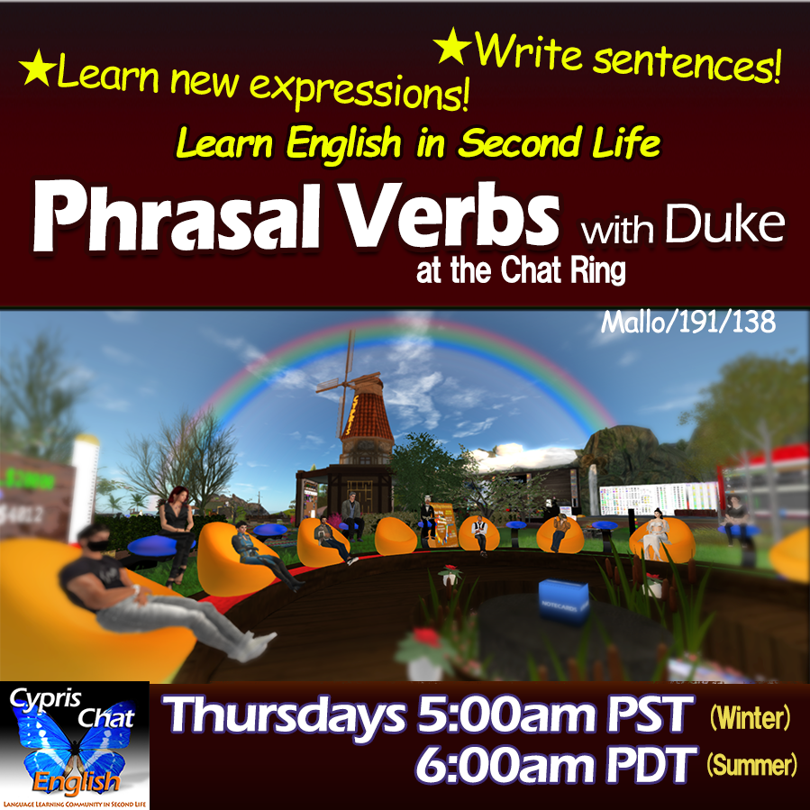 CyprisChat's tweet photo. "English Phrasal Verbs A-Z" with Duke
Thursday 6:00 AM SLT/PDT.
Come and join us for some practice of very useful phrasal verbs at the Cypris Chat Ring!
https://t.co/Lok1uYUmF6
#learnenglish #Metaverse #SecondLife #WriteEnglish #speakenglish #virtuallearning #phrasalverbs https://t.co/Y8whzRBztD
