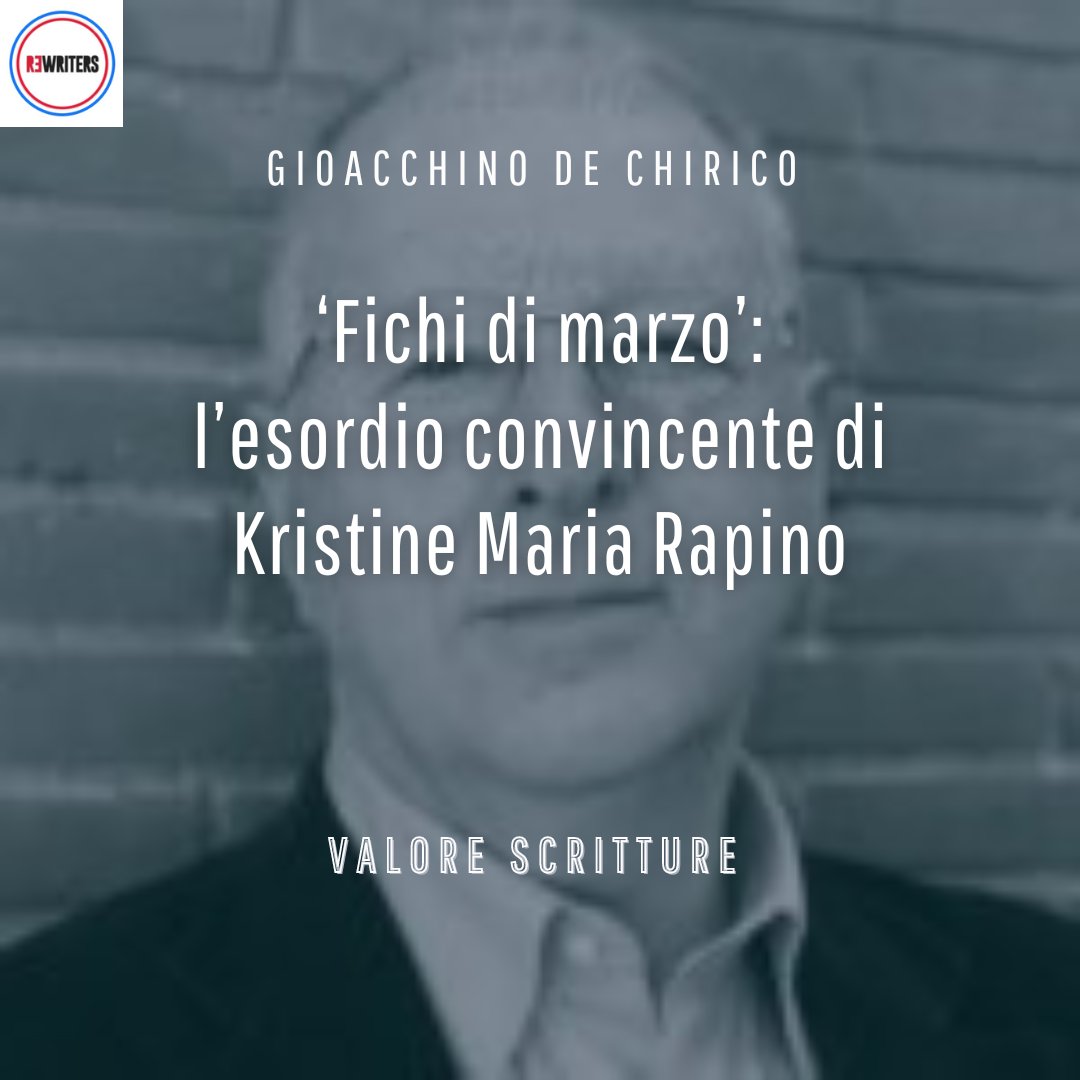 Il primo #romanzo di #KristineMariaRapino convince per la qualità della #scrittura, per la forza della sorpresa, per il gioco di #simboli e #metafore. La lettura di #gioacchinodechirico qui: 👇 rewriters.it/fichi-di-marzo… #ReWriters #21settembre