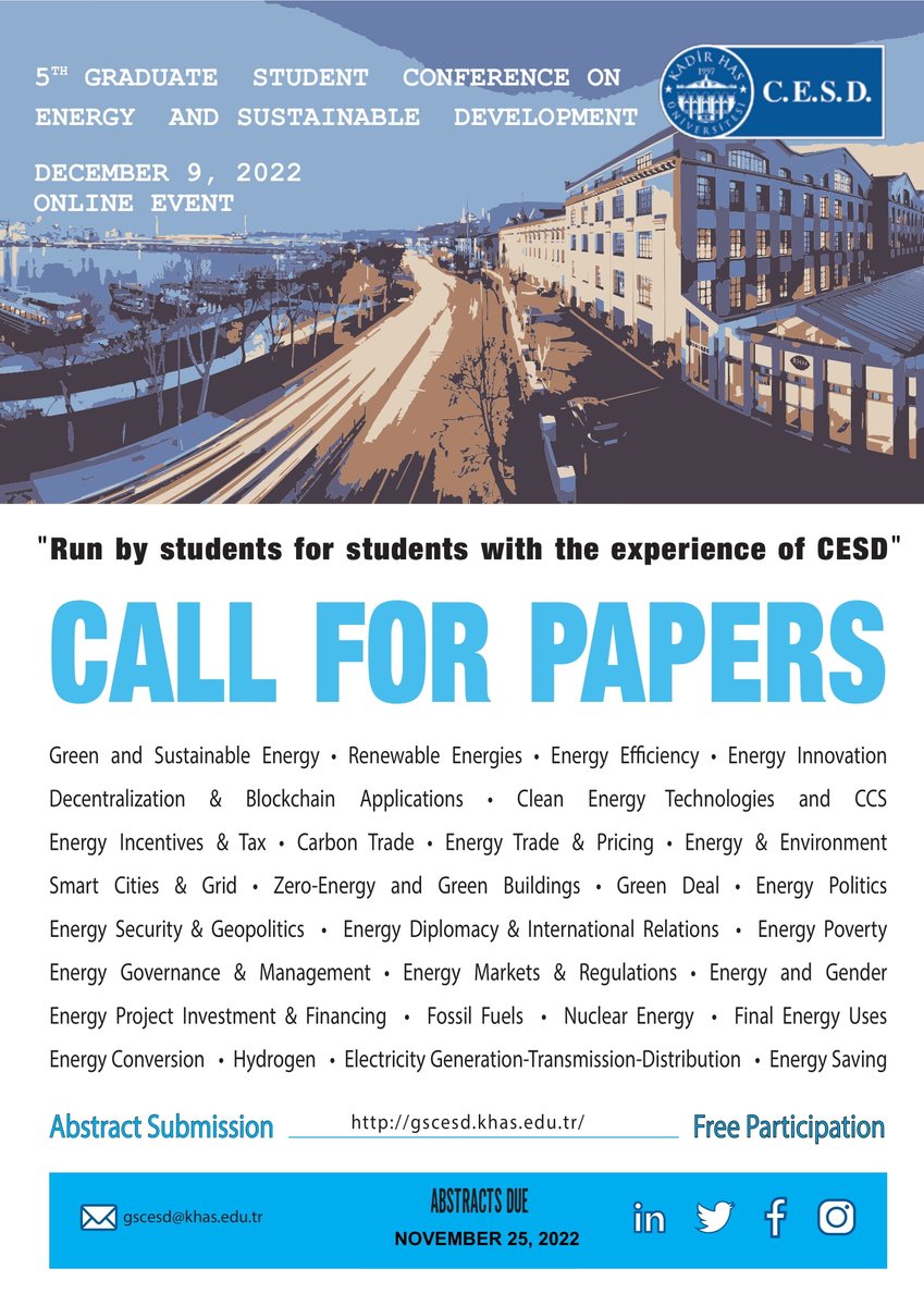 CALL FOR PAPERS:

📌5th Graduate Student Conference on Energy and Sustainable Development
🗓️December 9, 2022
📍Online Event
⏰Abstract Submission Deadline: November 25, 2022

Participation:
📩 gscesd@khas.edu.tr
🔗gscesd.khas.edu.tr