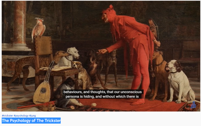 The Psychology of The Trickster
133,267 views  16 Sept 2022  There is perhaps no figure in literature more fascinating than the trickster, appearing in various forms in the folklore of many cultures. Trickster is witty and deceitful. He is the timeless root of all the picaresque creations of world literature, and is not reducible to one single literary entity. Trickster tales have existed since ancient times, and has been said to be at the very foundation of civilisation and culture. They belong to the oldest expressions of mankind. 

Tricksters are the breakers of rules, agents of mischief, masters of deceit, and boundary crossers. He is an agent of change, and is amoral, not immoral.

Trickster is at one and the same time creator and destroyer, giver and negator, he who dupes and who is always duped himself. 

Psychologically, the trickster is an archetype, part of the collective unconscious. Trickster is everywhere, he is an eternal state of mind. 

The integration of the trickster 