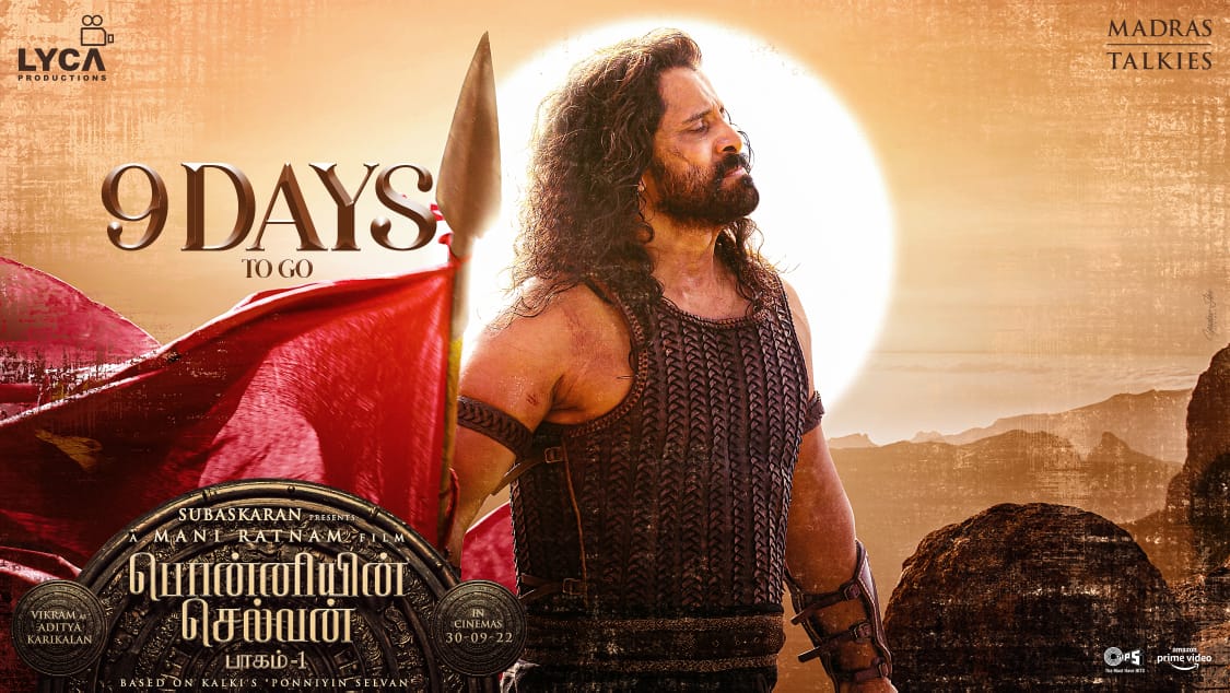 Dear Fans & Friends, 9 days to go... #AdithaKarikalan coming... #ChiyaanVikram's #PonniyinSelvan1 in theatres on 30th September in Tamil, Hindi, Telugu, Malayalam, and Kannada! @chiyaan @sooriaruna @Kalaiazhagan15 @proyuvraaj @mugeshsharmaa @chiyaanCVF