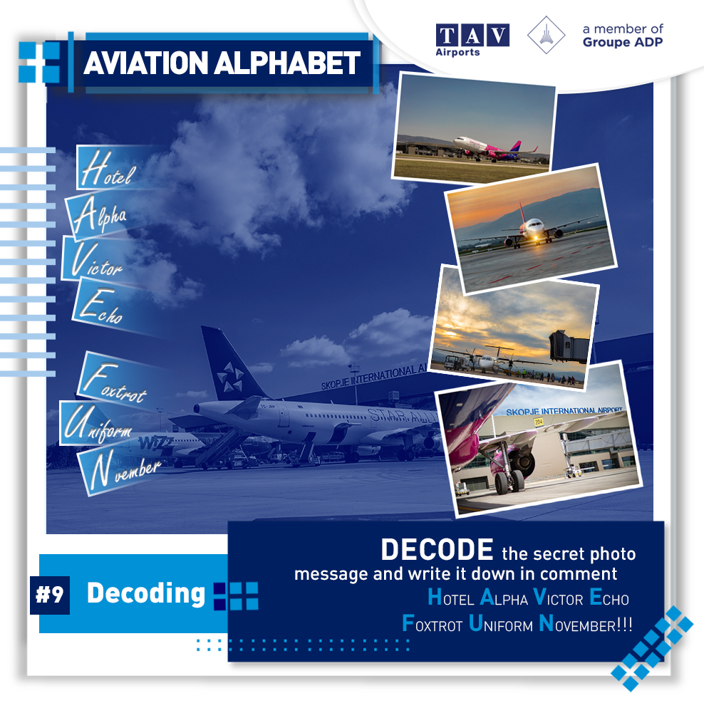 skopjeairport's tweet photo. βοΈ#AviationPhoneticAlphabet
π΅ #9 Decoding
Decode the secret photo message and write it down in comment
HOTEL ALPHA VICTOR ECHO. FOXTROT UNIFORM NOVEMBER!!!
#AviationAlphabet #aviation #airportlife #aviationdaily #aviationlovers #aviationworld #aviationlearningcorner https://t.co/XJULyPXao0
