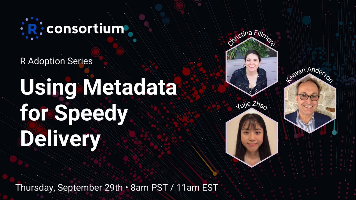 Join Christina Fillmore, Keaven Anderson, &amp; Yujie Zhao at the R Adoption series next week! Learn all about the R packages {metacore}, {metatools}, and {metalite} for leveraging metadata for automation pieces of the clinical delivery workflow. 
➡️r-consortium.org/webinars #RStats