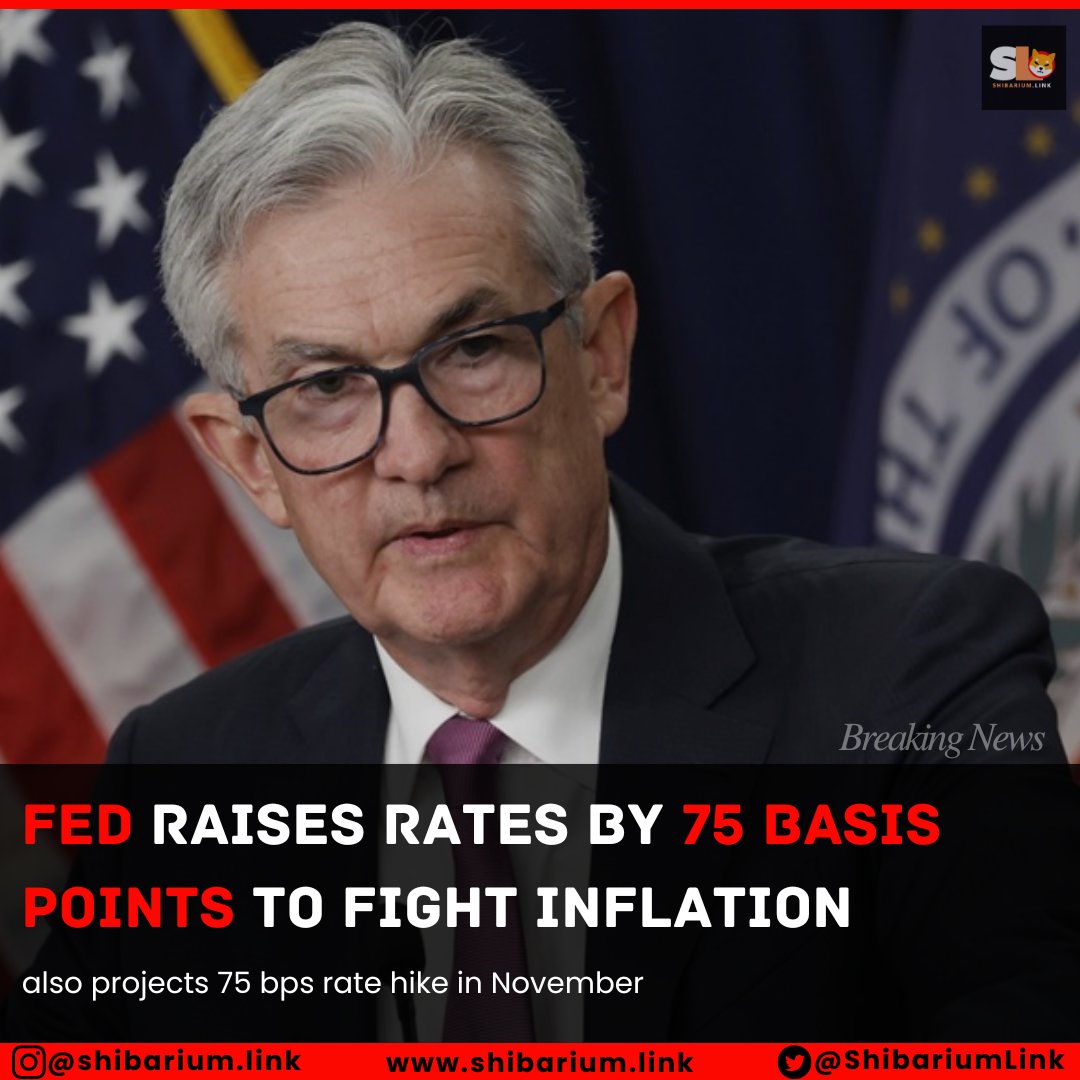 ShibariumLink's tweet photo. The Fed raises interest rates by 75 bps at the #FOMC meeting as expected! Also projects 75 bps rate hike in November. #FederalReserve #Bitcoin #volatility #inflation #cryptocrash #fed #ratehike #meeting #75bps https://t.co/Sfcwxy1ria