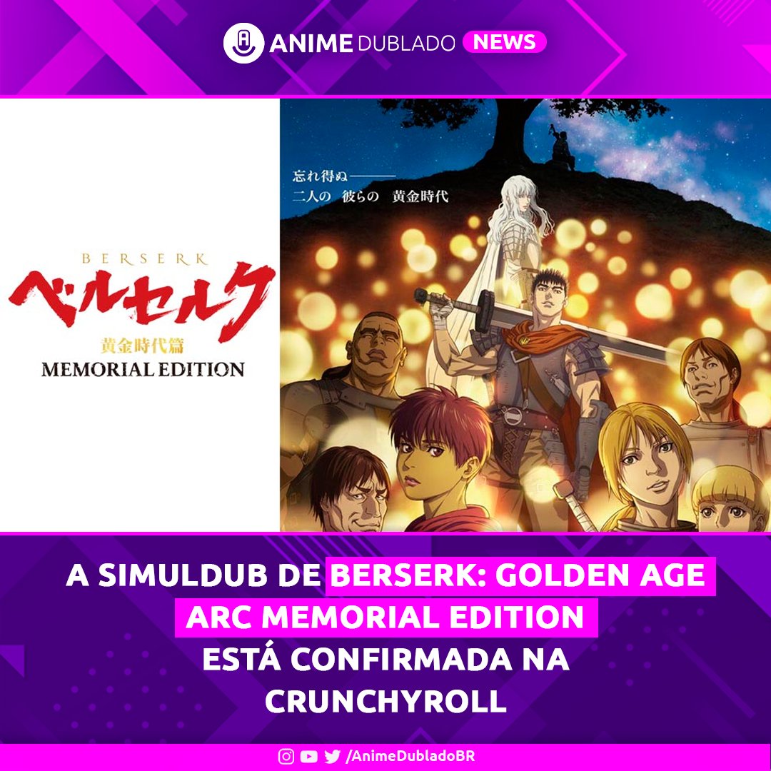 OFICIAL! Novo Anime De Berserk Dublado Na Crunchyroll - The Golden Age Arc  - Memorial Edition 