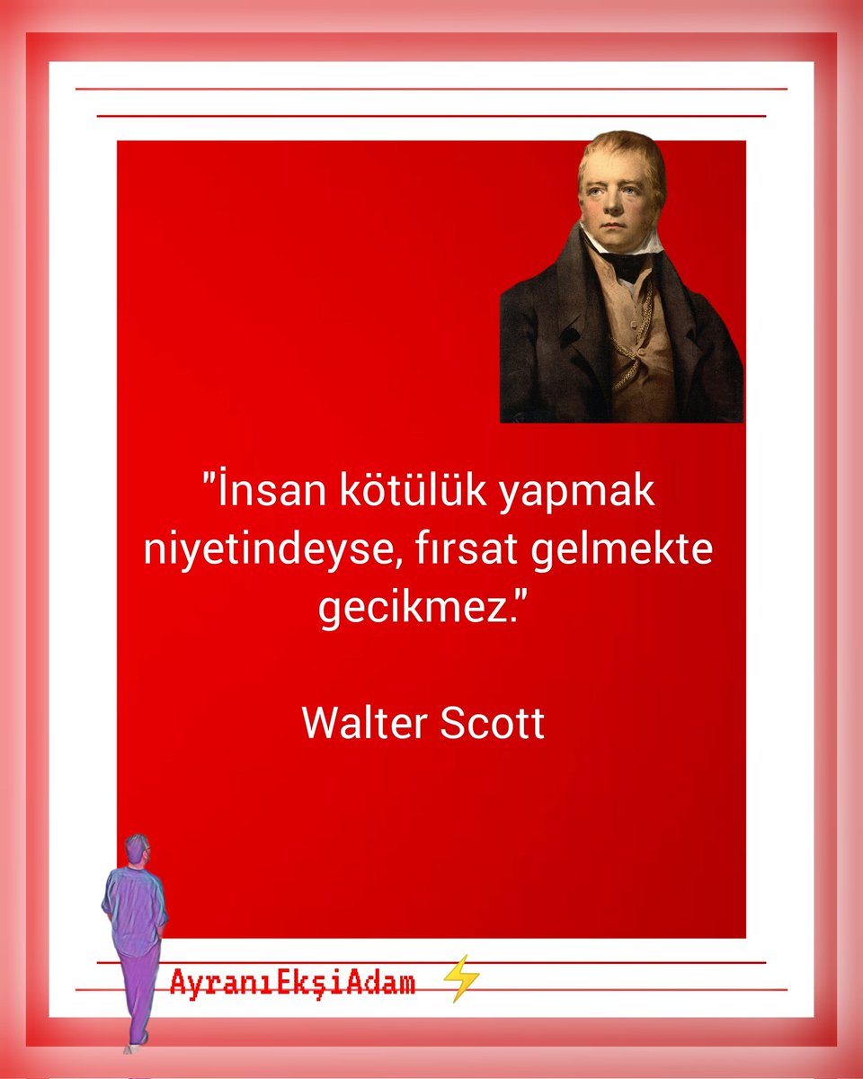 #walterscott
Vefatı : 21 Eylül 1832
#AyranıEkşiAdam ⚡