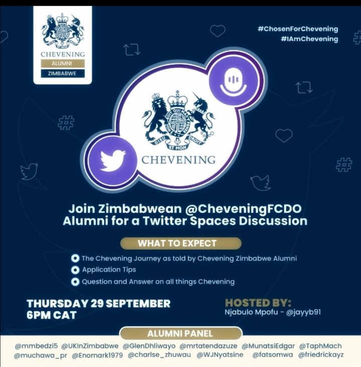 The Zimbabwe Chevening Alumni in conjuction with  UKinZimbabwe will be hosting a twitter spaces for all those interested in applying for the Chevening Scholarship. This will be hosted on the 29th of September at 1800hrs CAT. 
Be sure to join in!!