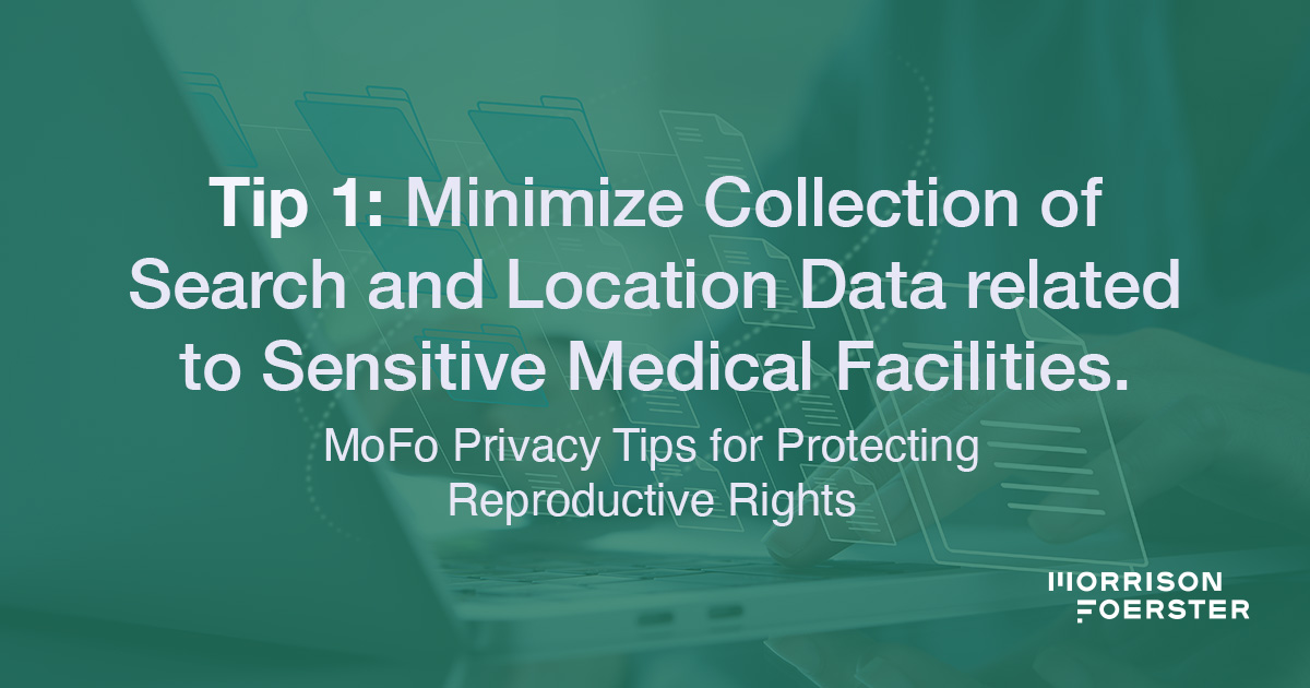 MoFoPrivacy's tweet photo. Minimizing collection of search and location #data related to sensitive medical facilities is one way #tech companies can enhance #privacy post #Dobbs. Read more: https://t.co/B7sVR3xz61 #dataprivacy #reproductiverights #roevwade https://t.co/EbuOucS0jw