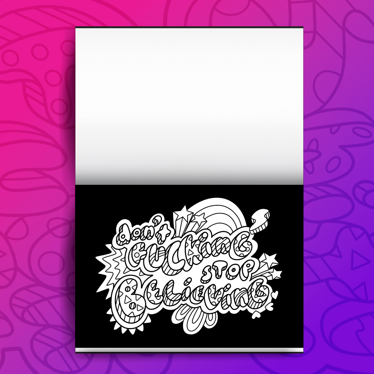 SWCBbyJohnT's tweet photo. Whatever you do...Don't F*cking Stop Believing. 🤩
Which one do you like best for this design...Regular coloring page or Midnight background?

#swearwordcoloringpage #adultcoloringpage https://t.co/gMUfWvPwYq
