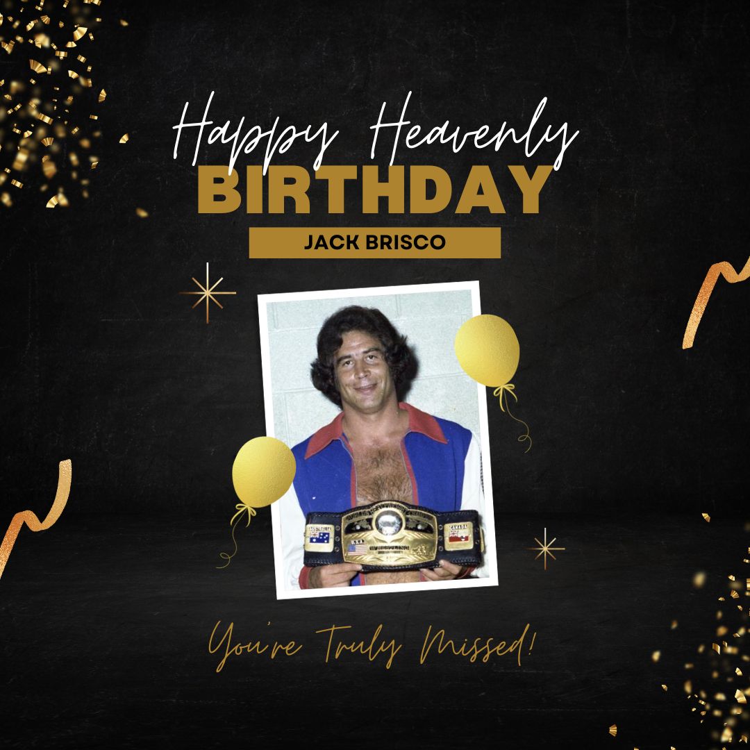 Happy Heavenly Birthday to the legendary Jack Brisco.  You\re truly missed by so many. 