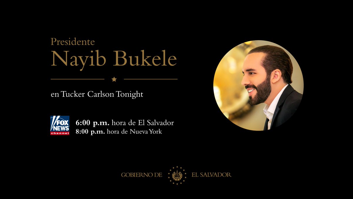 El Presidente @nayibbukele conversará esta noche con @TuckerCarlson en @FoxNews. 📺😎✌🏻 Puedes ver la entrevista en @FoxNews: 🕕 6:00 p.m. hora de El Salvador 🇸🇻 🕗 8:00 p.m. hora de Nueva York