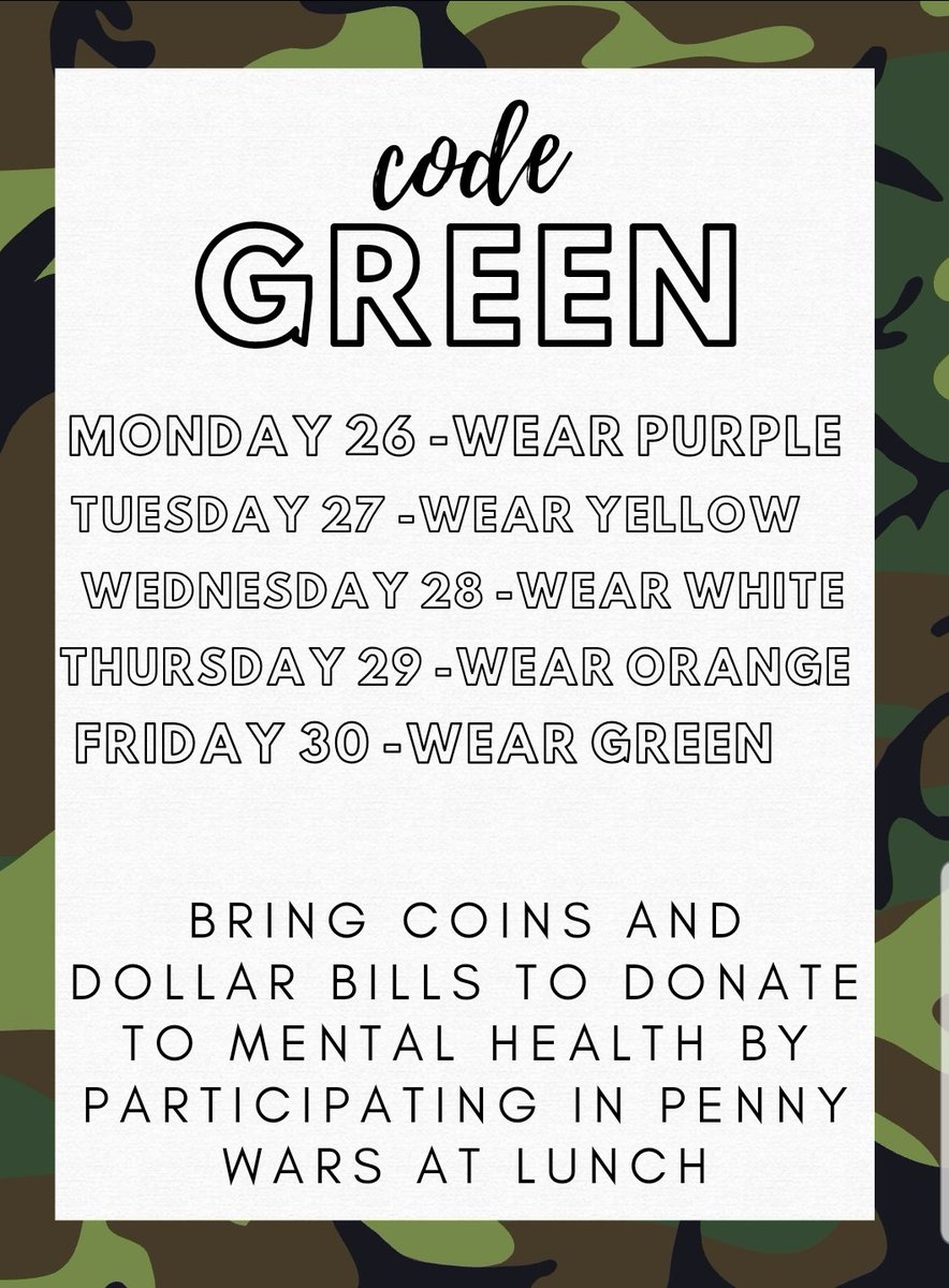 Next Week: CODE GREEN!!
Penny Wars - Battle of the Lunches during lunch Sep 26-30 (paper &amp; pennies positive, silver coins negative). Also, each day has a specific color to wear to represent different mental health struggles.