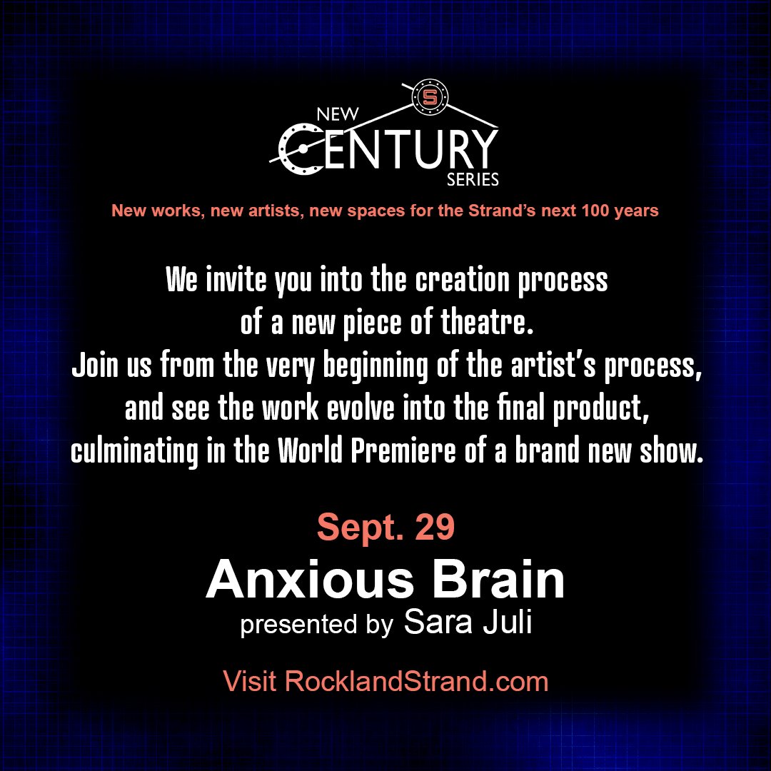 Strand Theatre presents
NEW CENTURY SERIES:
ANXIOUS BRAIN presented by Sara Juli
September 29
bit.ly/3pST9us
or visit RocklandStrand.com

This event takes place at the Strand Theatre

#StrandTheatre #NewCenturySeries #SaraJuli