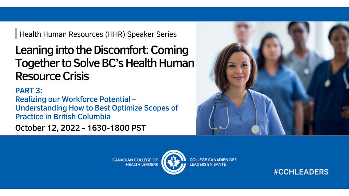 OCTOBER 12! Health Human Resources  Speaker Series: Leaning into the Discomfort: Coming Together to Solve BC’s Health Human Resource Crisis - Part 3: Realizing our Workforce Potential – Understanding How to Best Optimize Scopes of Practice in BC, visit bit.ly/HHRSSBC