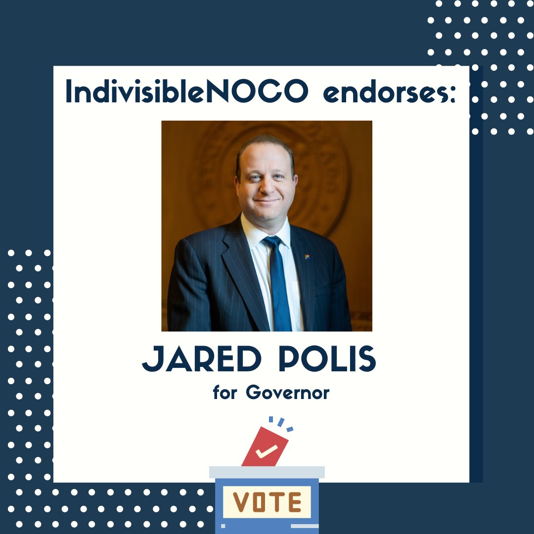 IndivisibleNOCO endorses <a href="/PolisForCO/">Jared Polis</a> 

 Governor Polis has been a steady hand and deserves to be re-elected.