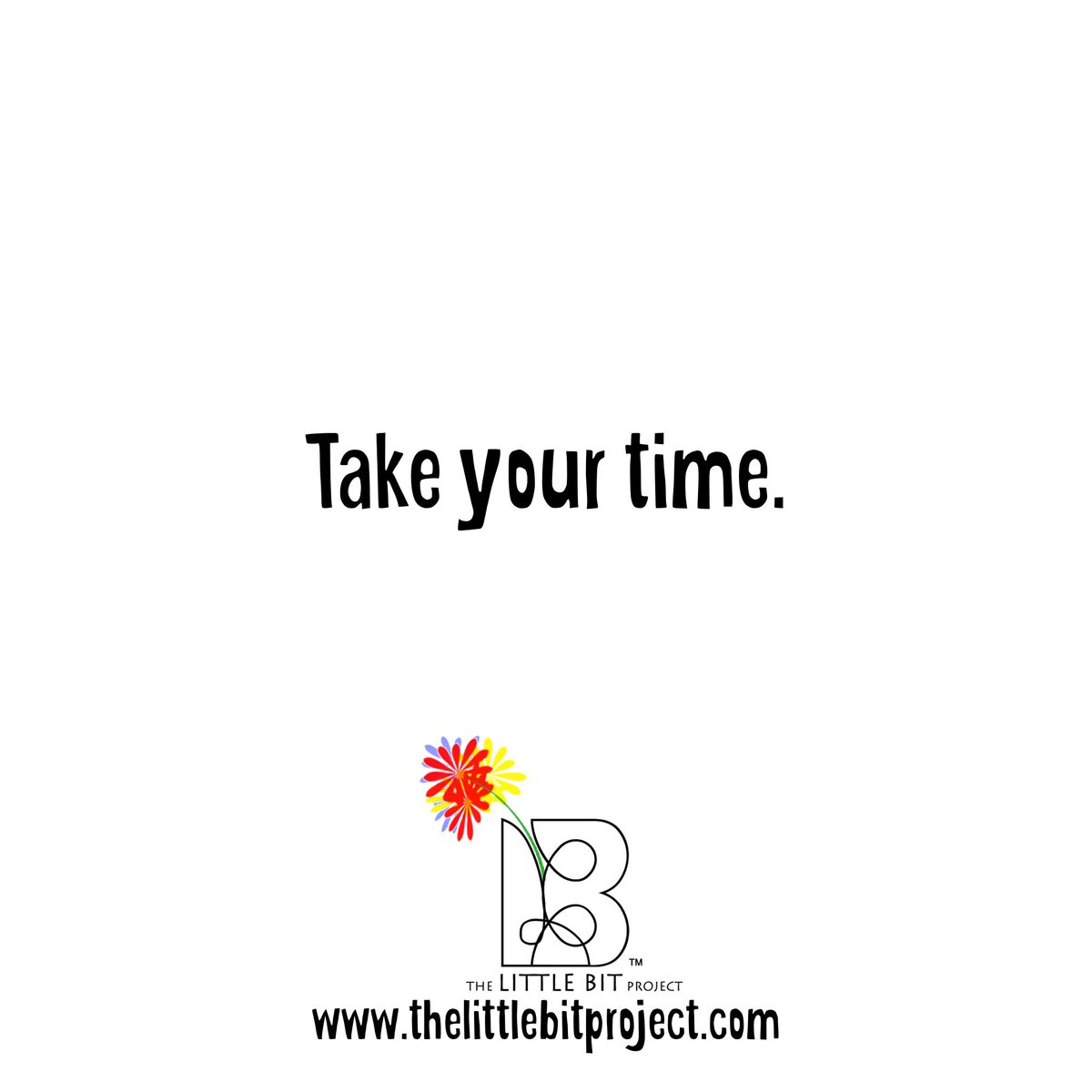 It’s ok to take your time and work at your own pace. Do what’s right for