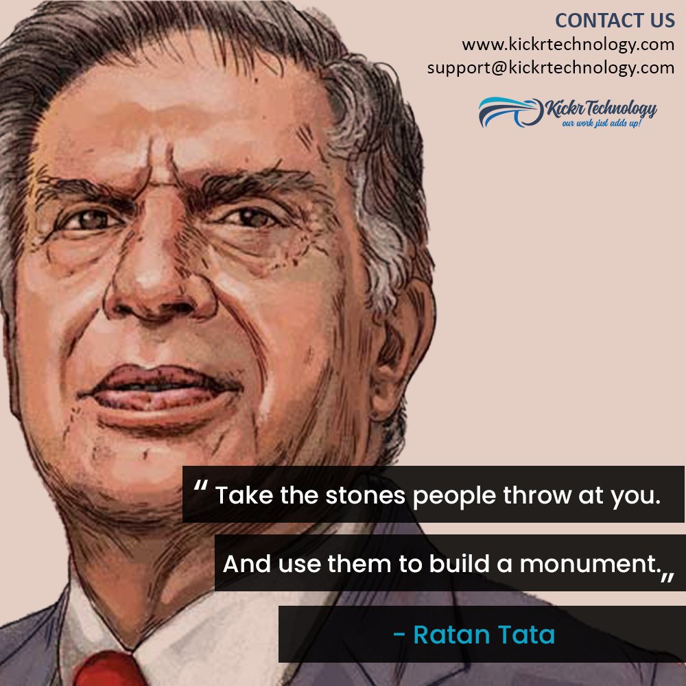 KickrTechnology's tweet photo. "Take the stones people throw at you.
And use them to build a monument."
- Ratan Tata

#kickrtechnology #technology #quote #people #Ratantata #monument #reactnative #react #softwaredevelopment #development #software #app #appdevelopmemt #goodmorning #goodvibesonly #bigbilliondays https://t.co/jso6msWbhH