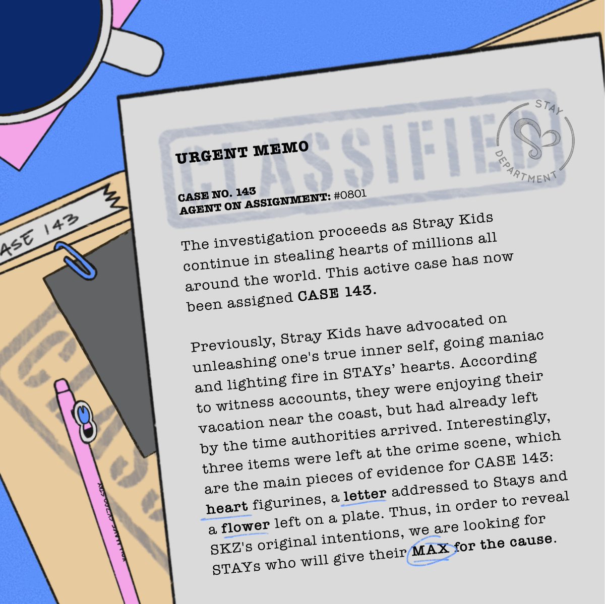 stay_department's tweet photo. [#SSP_Announcement]
Project #MAXIDENT: #CASE143 

Urgent memo for Agent 0801. The investigation continues... 

For any questions, please DM #Questionracha.
https://t.co/OmnyzIcePY

#StrayKids #스트레이키즈 @Stray_Kids https://t.co/B0rB225yCZ