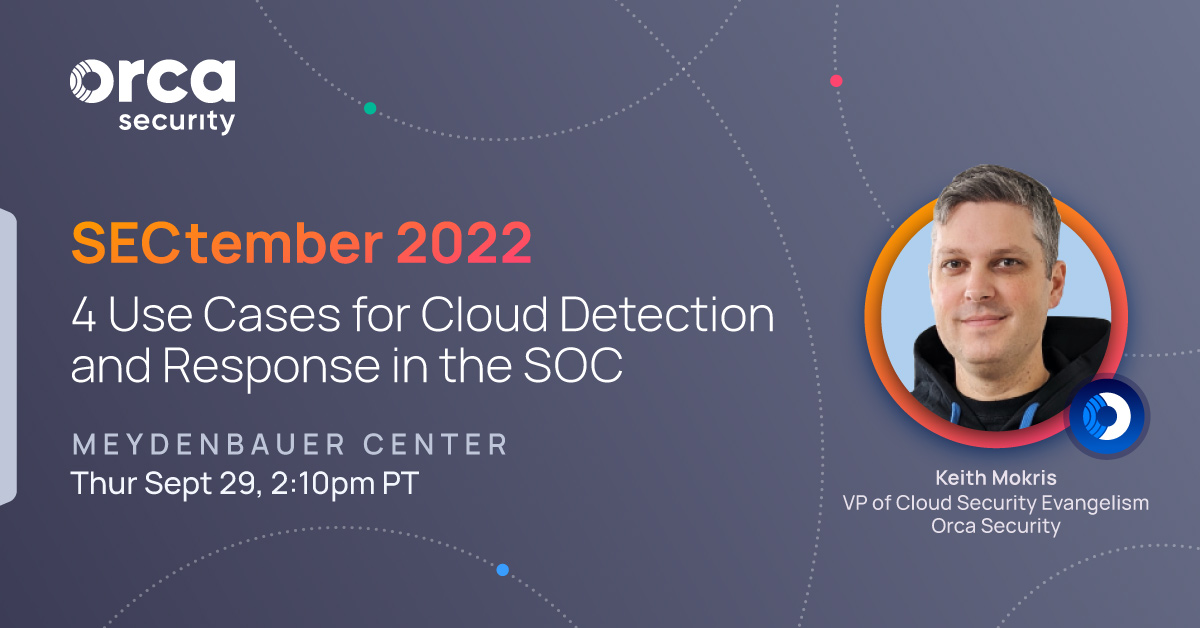 orcasec's tweet photo. Our VP of Product Marketing @keithmokris takes the stage at @cloudsa's premier event #SECtember on Thu, Sept 29. Keith will reveal how Cloud Detection & Response (#CDR) helps #securityteams rapidly detect & respond to #cloudattacks. Register now: https://t.co/ouhtPi9ZAF https://t.co/Ei8sttYAbO